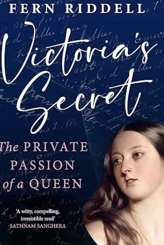 Cover of Victoria&rsquo;s Secret: The Private Passion of a Queen by Fern Riddell